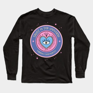 Trust in The Universe Long Sleeve T-Shirt